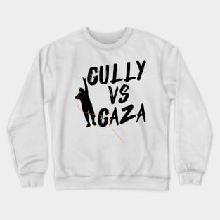 Gully vs Gaza - Rap Lovers Design, Music Fans Crewneck Sweatshirt